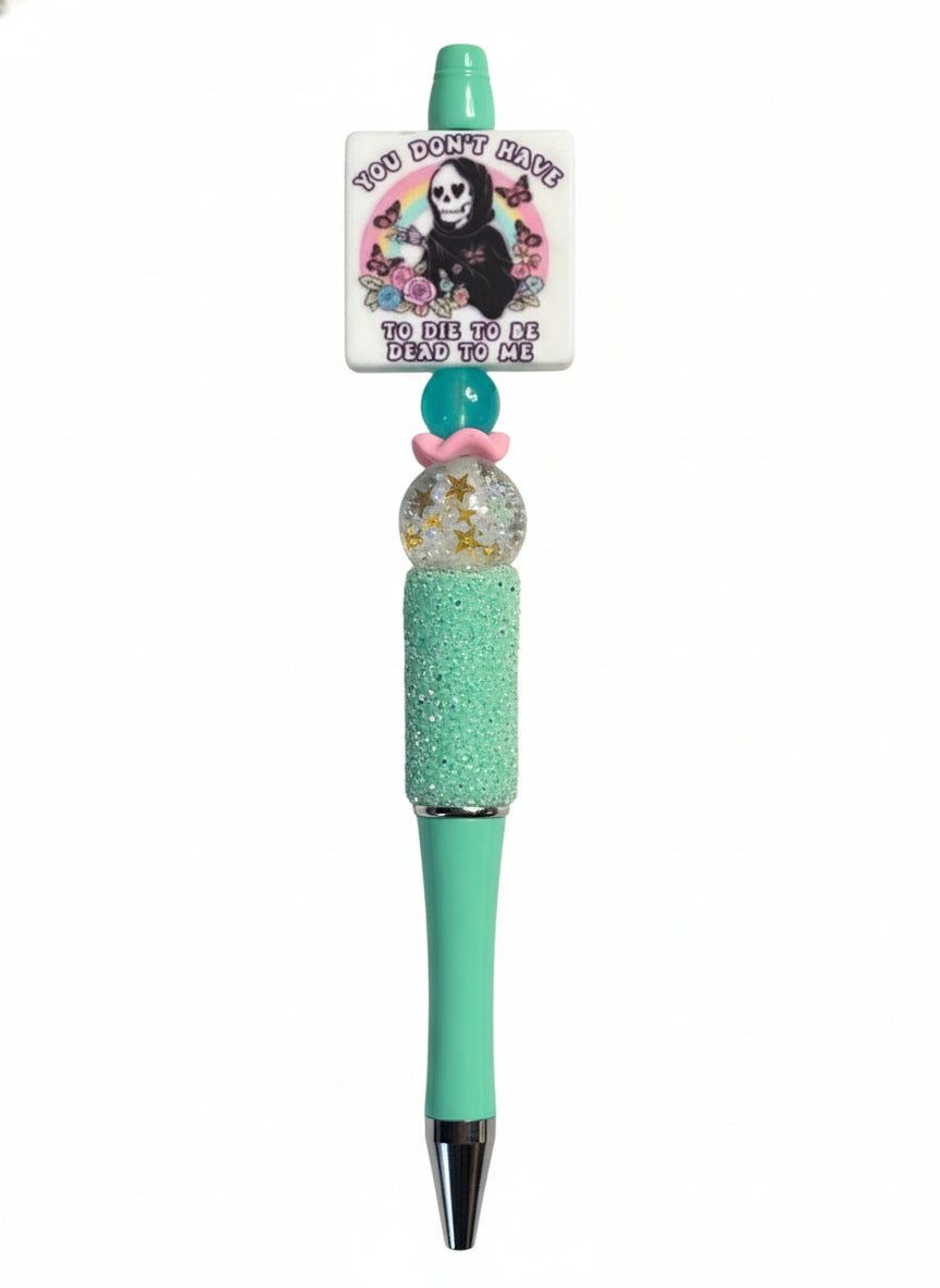 Dead to Me Pen