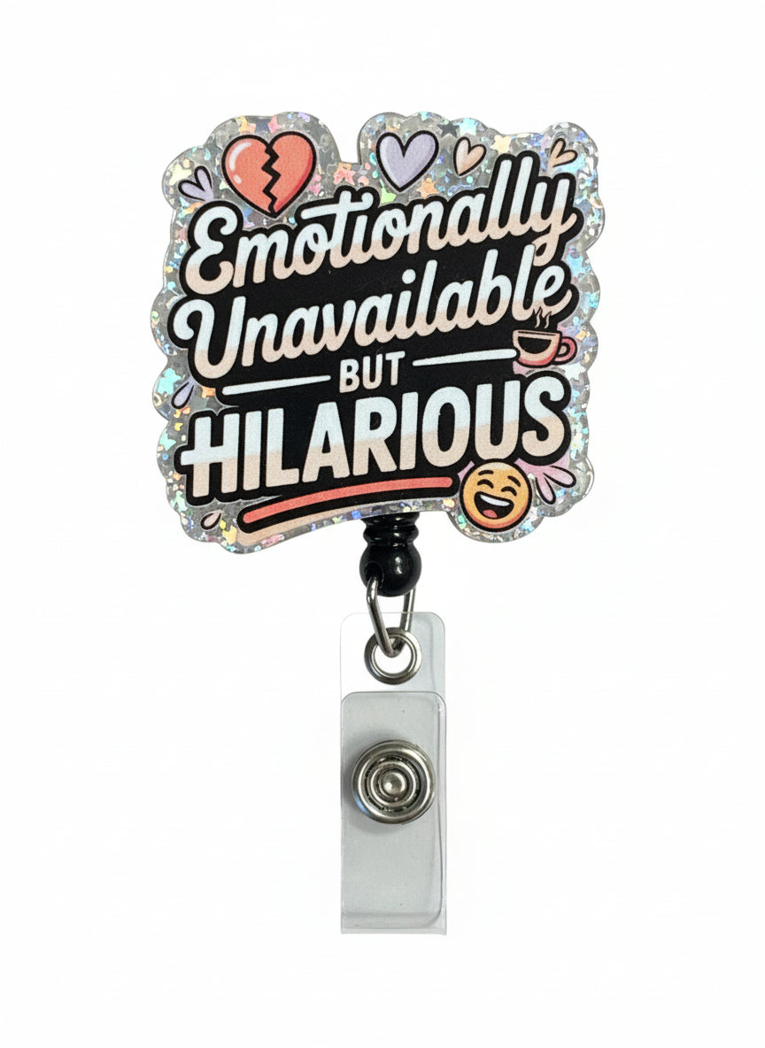 Emotionally Unavailable But Hilarious Badge Reel