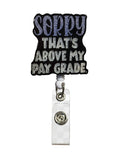 Sorry That's Above My Pay Grade Badge Reel