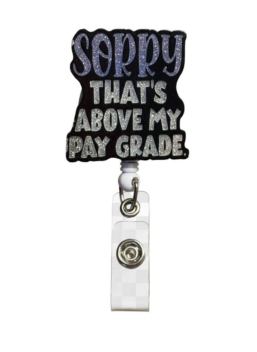 Sorry That's Above My Pay Grade Badge Reel