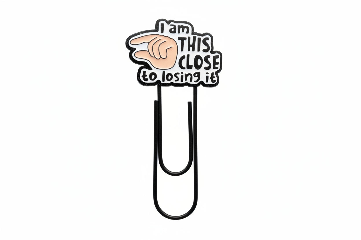 I Am This Close to Losing It Giant Paper Clip