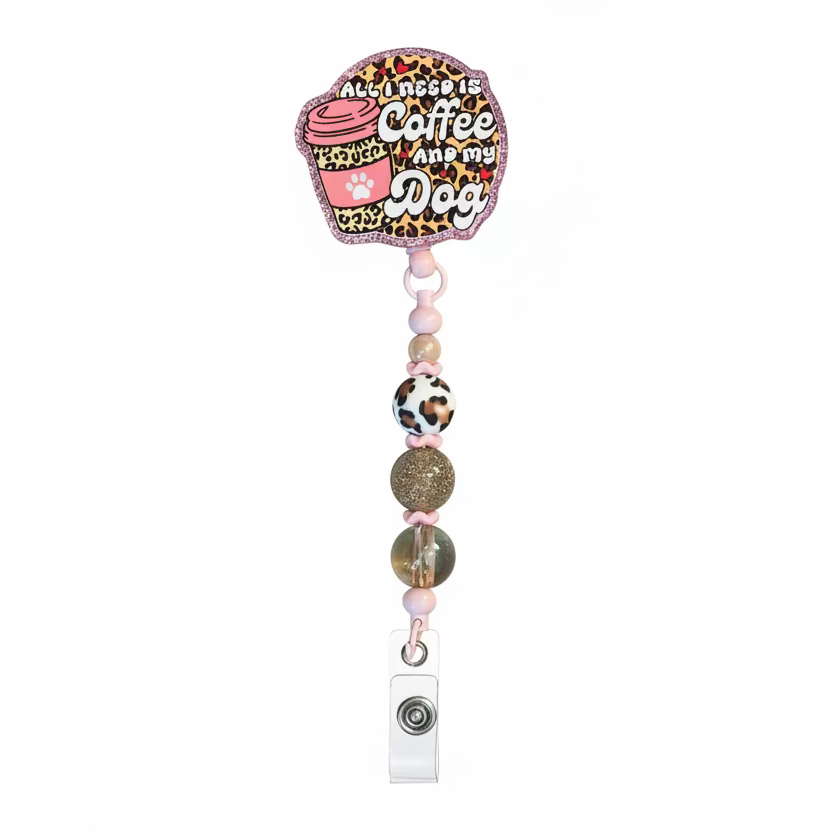 All I Need is Coffee and My Dog Badge Reel